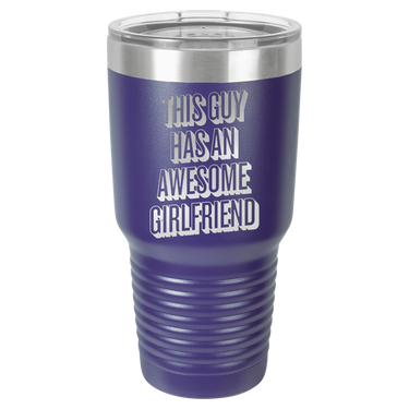 This Guy Has An Awesome Girlfriend Tumbler